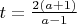 $t=\frac{2(a+1)}{a-1}$