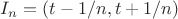 $I_n=(t-1/n,t+1/n)$ $I_n=(t-1/n,t+1/n)$
