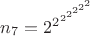 $n_7={2^{2^{2^{2^{2^{2^2}}}}}}$