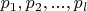 $p_1,p_2,...,p_l$