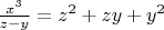 $\frac{x^3}{z-y}=z^2+zy+y^2$