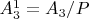 $A_3^1 = A_3/P$