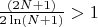 $\frac {(2N+1)} {2\ln(N+1)}>1$