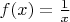 $f(x)=\frac 1x$
