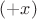 $(+x)$