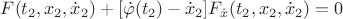$$
F(t_2,x_2, \dot x_2) + [\dot \varphi(t_2)-\dot x_2]F_{\dot x}(t_2,x_2, \dot x_2) =0
$$