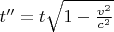 $t''=t\sqrt{1-\frac{v^2}{c^2}}$