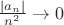 $\frac{|a_n|}{n^2} \to 0$