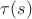 $\tau (s)$