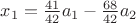 $x_1=\frac{41}{42}a_1-\frac {68}{42}a_2$
