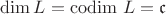 $\dim L=\mathrm{codim}\ L=\mathfrak{c}$