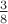 $ \frac{3}{8}$ $ \frac{3}{8}$