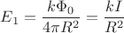 $E_1 = \dfrac{k \Phi_0}{4\pi R^2} = \dfrac{k I}{R^2}$