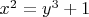 $x^2=y^3+1$