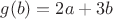 $g(b)=2a+3b$