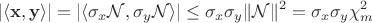 $$|\langle \mathbf x, \mathbf y\rangle| = |\langle \sigma _x\mathcal N, \sigma _y\mathcal N\rangle|\leq \sigma _x\sigma _y \|\mathcal N\|^2 =\sigma _x\sigma _y \chi ^2_m$$