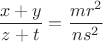 $$\frac{{x + y}}{{z + t}} = \frac{{mr^2 }}{{ns^2 }}$