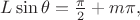 $L\sin\theta=\frac{\pi}{2}+m\pi,$ $L\sin\theta=\frac{\pi}{2}+m\pi,$