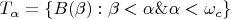 $T_\alpha = \{B(\beta): \beta < \alpha \& \alpha < \omega_c\}$