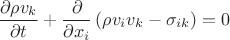 $$\frac{\partial \rho v_k}{\partial t} + \frac{\partial }{\partial x_i}\left( \rho v_i v_k - \sigma_{ik} \right) = 0$$