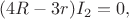 $(4R-3r)I_2=0,$