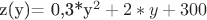 z(y)= 0,3*y^2 + 2*y+300