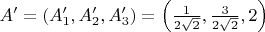 $A' = (A'_1, A'_2, A'_3) = \left( \frac 1 {2\sqrt{2}}, \frac 3 {2\sqrt{2}}, 2 \right)$