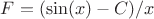 $F=(\sin(x)-C)/x$