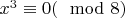 $x^3 \equiv0(\mod 8)$