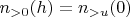 $n_{> 0}(h) =n_{> u}(0)$