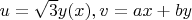$u=\sqrt {3}y(x),v=ax + by$