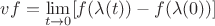 $vf=\lim\limits_{t\to 0} [f(\lambda(t))-f(\lambda(0))]$