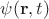 $\psi (\mathbf{r},t)$