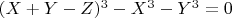 $(X + Y - Z)^3  - X^3  - Y^3=0$