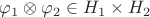 $\varphi_1\otimes \varphi_2 \in H_1 \times H_2$