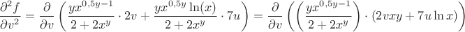 $\dfrac{\partial^2 f}{\partial v^2} =\dfrac{\partial}{\partial v} \left(\dfrac{yx^{0,5y-1}}{2+2x^y}\cdot 2v+\dfrac{yx^{0,5y}\ln(x)}{2+2x^y}\cdot 7u\right)=\dfrac{\partial}{\partial v} \left(\left(\dfrac{yx^{0,5y-1}}{2+2x^y}\right)\cdot \left(2vxy+7u\ln x\right)\right)$