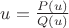 $u=\frac {P(u)} {Q(u)}$ $u=\frac {P(u)} {Q(u)}$