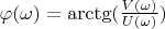 $\varphi(\omega)=\arctg(\frac{V(\omega)}{U(\omega)})$