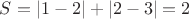 $S=|1-2|+|2-3|=2$