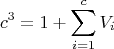 $$c^3=1+\sum_{i=1}^c{V_i}$$