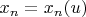 $x_n=x_n(u)$