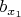 $b_{x_1}$