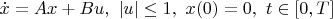 $\dot{x}=Ax+Bu,\ |u|\leq 1,\ x(0)=0,\ t\in[0,T]$
