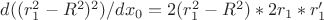 $d((r_1^2-R^2)^2)/dx_0 = 2(r_1^2-R^2)*2r_1*r_1'$