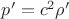 $p'=c^2\rho'$