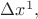$\Delta x^1,$
