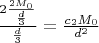 $\frac{2\frac{2M_0}{\frac{d}{3}}}{\frac{d}{3}}=\frac{c_2M_0}{d^2}$