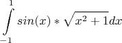 $$\int\limits_{-1}^{1}sin(x)*\sqrt{x^2+1}dx$$