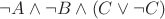 $\neg A \land \neg B \land (C \lor \neg C)$
