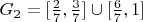 $G_2 = [\frac{2}{ 7},\frac{3}{ 7}] \cup [\frac{6}{ 7},1] $